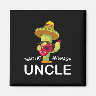 Unglaublich witzig Onkel Joke Spaß Funny Nacho Ave Magnet