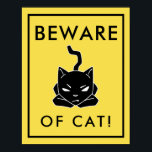 Unglaublich witzig Vorsicht vor dem Cat Sign Poste Poster<br><div class="desc">Ein lustiges Zeichen für Katzenbesitzer! Dieses alarmierend gelbe Schild weist eine gruselig aussehende Katze mit dem Text "Vorsicht vor Katze!" auf.</div>