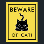 Unglaublich witzig Vorsicht vor dem Cat Sign Poste Poster<br><div class="desc">Ein lustiges Zeichen für Katzenbesitzer! Dieses alarmierend gelbe Schild weist eine gruselig aussehende Katze mit dem Text "Vorsicht vor Katze!" auf.</div>