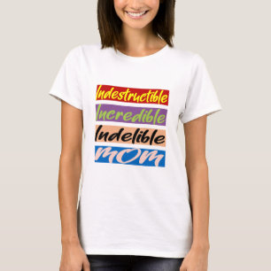 Unglaubliche, unglaubliche, unauslöschliche Mama T-Shirt