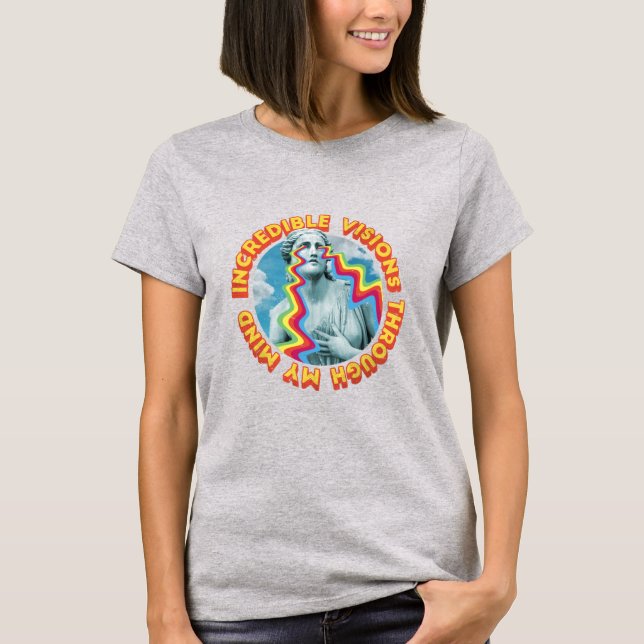 Unglaubliche Visionen durch meinen T - Shirt (Vorderseite)