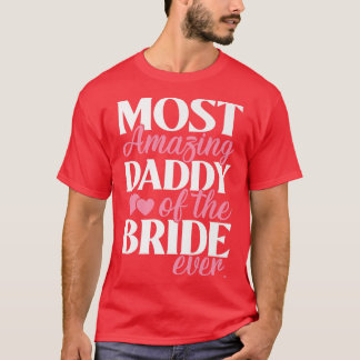Unglaublichster Brautvater der Hochzeit T-Shirt