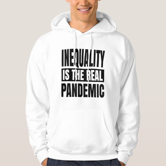 Ungleichheit ist die wahre Pandemie Hoodie (Vorderseite)