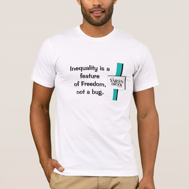 Ungleichheit ist eine Eigenschaft der Freiheit, T-Shirt (Vorderseite)