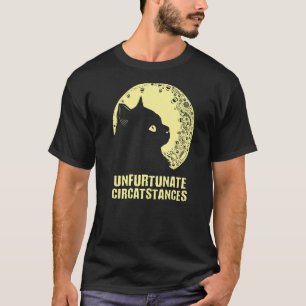 Unglückliche Umstände Katze Sprüche Kätzchen Zitat T-Shirt