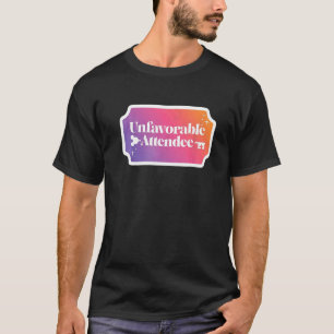 Ungünstige Attendee T-Shirt