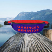 Unhinged Verhalten Lustige Fanny Pack | Roter Text