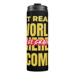 UNI GRADUATE - WERDE BEREIT WELT HIER KOMME ICH! THERMOSBECHER