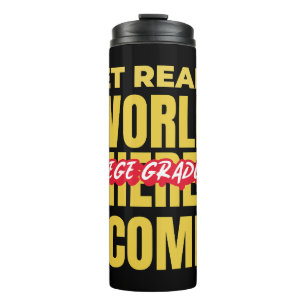 UNI GRADUATE - WERDE BEREIT WELT HIER KOMME ICH! THERMOSBECHER