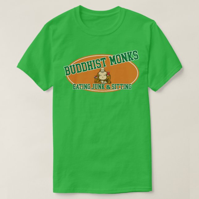 Uni Hunks buddhistische Mönche essen Junk und Sitt T-Shirt (Design vorne)