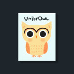UnibrOwl Unibrow Owl | Funny Niedlich Eyebrows Owl Leinwanddruck<br><div class="desc">UnibrOwl. Humorer Cartoon mit Unibrow. Dieser lustige Eukalyptuskunstdruck macht ein originelles Geschenk! ©Jenn Inashvili</div>