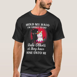 Unicorn halten meine Halo Ich bin im Begriff, ande T-Shirt