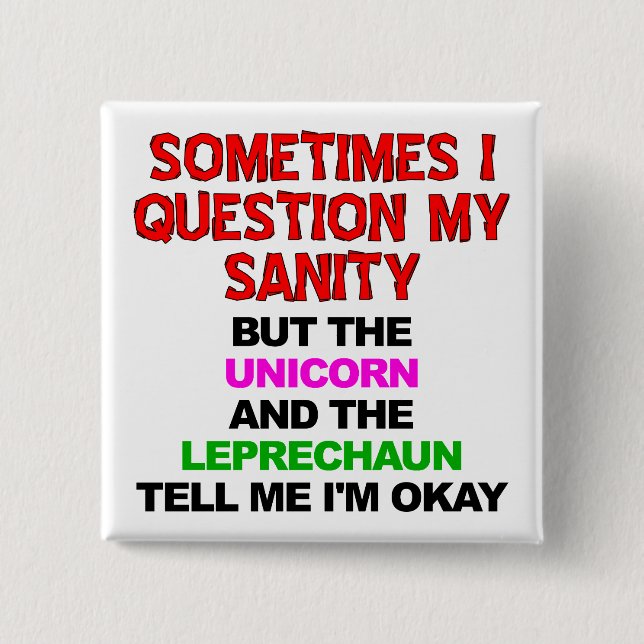 Unicorn Leprechaun Sanity Funny Button Abzeichen B (Vorderseite)