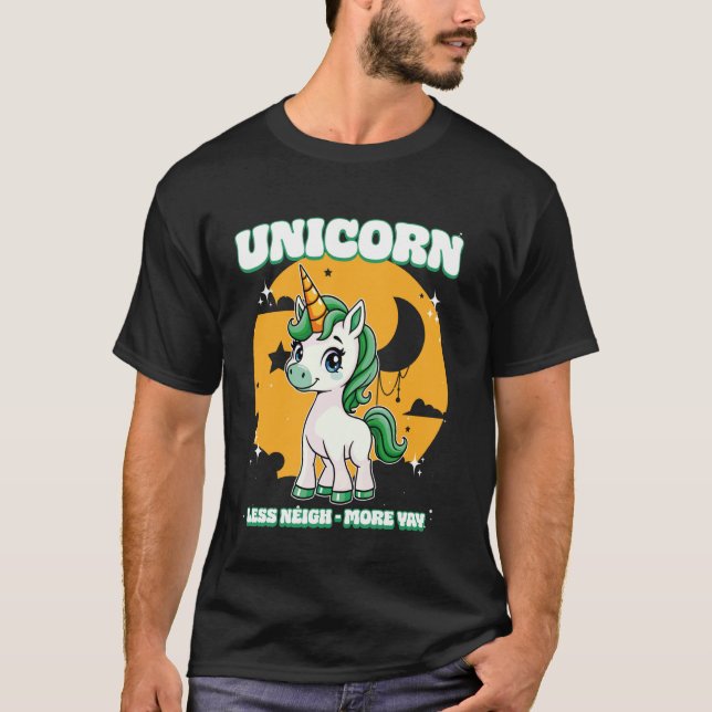 Unicorn less Neigh more Yay Unicorn 1 T-Shirt (Vorderseite)
