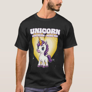 Unicorn Weniger Neigh Mehr Yay Unicorn T-Shirt