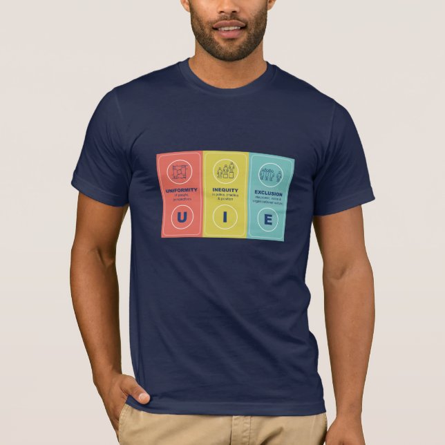Uniformität-Ungleichheit-Ausschluss (UIE) T-Shirt (Vorderseite)