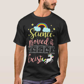 Unikorne haben die Wissenschaft bewiesen T-Shirt
