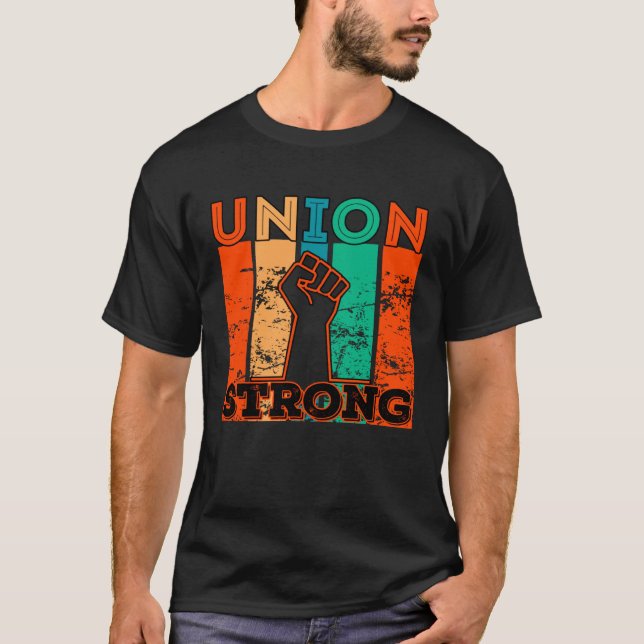 Union Strong Union Worker union workers Labor Day T-Shirt (Vorderseite)