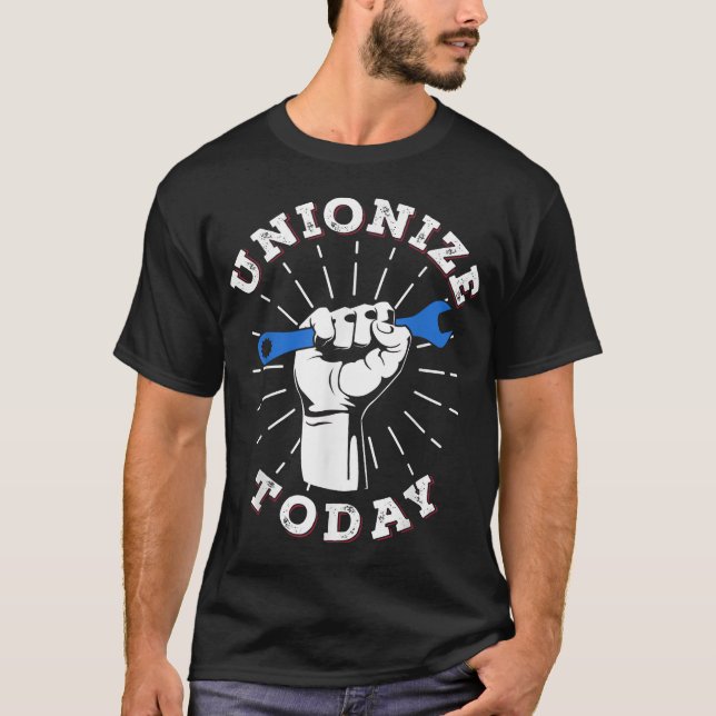 Unionize Today Labor Day T-Shirt (Vorderseite)