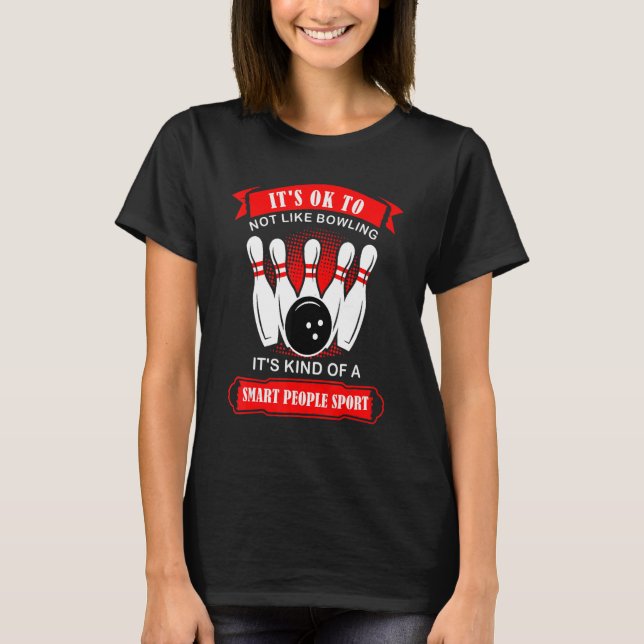Unique Ten Pin  Bowling Kind Smart People Sport Bo T-Shirt (Vorderseite)