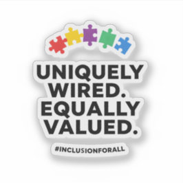 Uniquely Wired Equally Valued Awareness Art Aufkleber