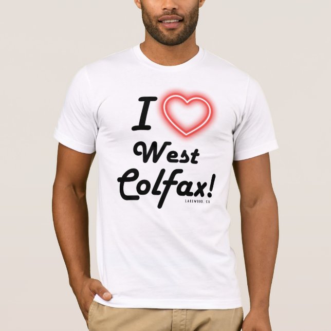 Unisex "I Love West Colfax" White T-Shirt (Vorderseite)