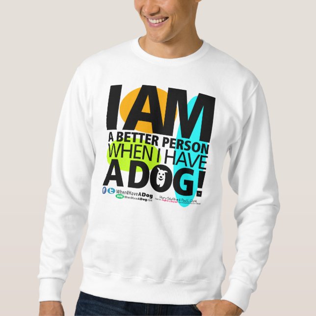 Unisexe quand j'ai un sweatshirt de chien (Devant)