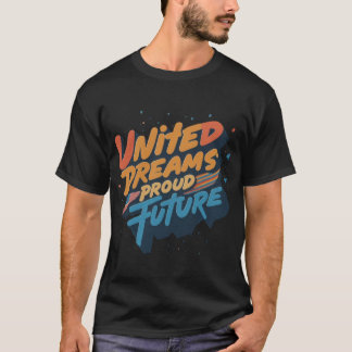 United Dreams Proud Future | T-Shirt