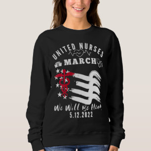 United Nurses März Million Nurse März 12. Mai 2022 Sweatshirt
