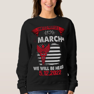 United Nurses März Million Nurse März 12. Mai 2022 Sweatshirt