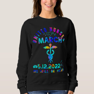 United Nurses März Million Nurse März 12. Mai 2022 Sweatshirt
