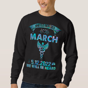 United Nurses März Million Nurse März 12. Mai 2022 Sweatshirt