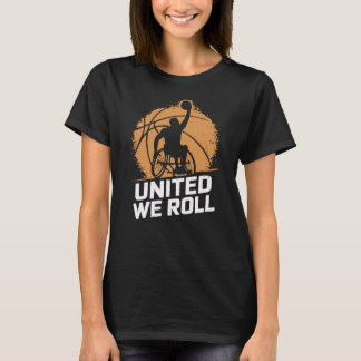 United We Roll - Wheelchair Basketball T-Shirt