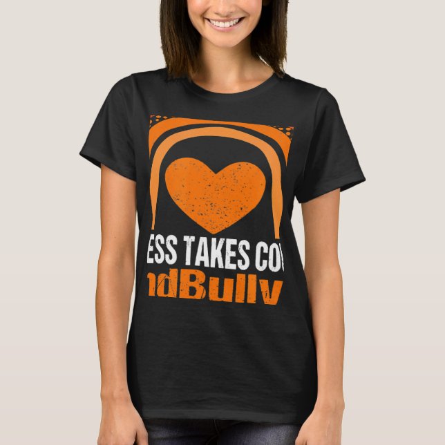 Unity Day Orange Kindness Takes Courage End Bullyi T-Shirt (Vorderseite)