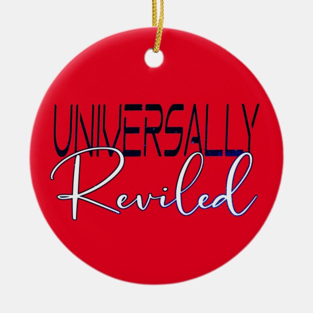 Universelles Reviled - sarkastischer Spaß lustiges Keramik Ornament (Vorne)