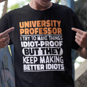 Universitätsprofessor versuche ich, die Dinge lust T-Shirt