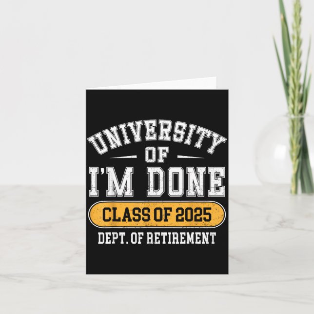 University Of I’m Done Cl Of 2025 Funny Graduate J Karte (Vorderseite)