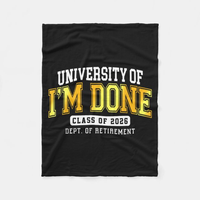 University Of I'm Done Cl 2026 Retired Teacher Ret Fleecedecke (Vorderseite)