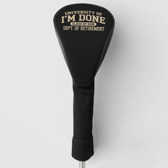 University Of I'm Done Class Of 2026 Retirement Golf Headcover (Vorderseite)