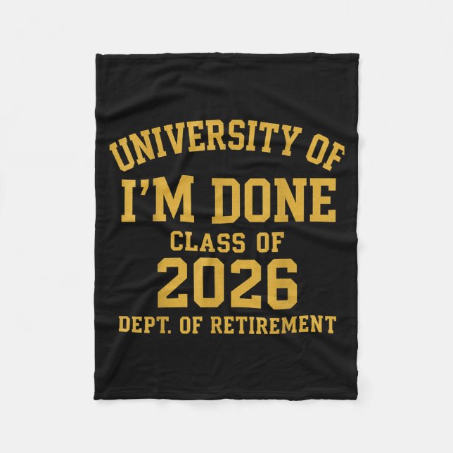 University Of I'm Done Retirement Funny Career Gra Fleecedecke (Vorderseite)