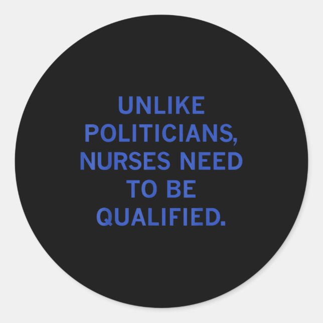 Unlike Liticians Nurses Funny Need To Be Qualified Runder Aufkleber (Vorderseite)