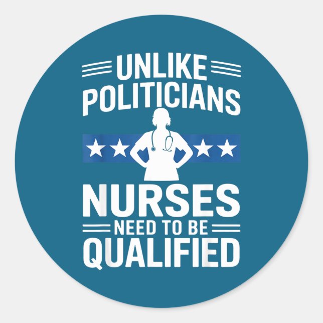 Unlike Liticians Nurses Need To Be Qualified Sarca Runder Aufkleber (Vorderseite)