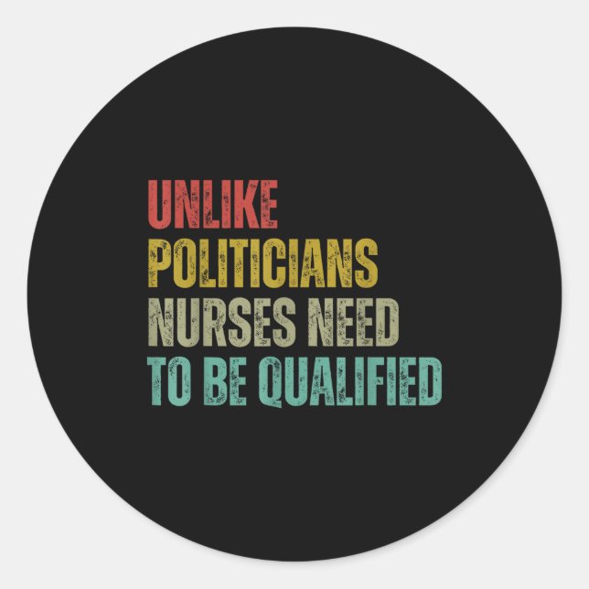 Unlike Liticians Nurses Need To Be Qualified Sarca Runder Aufkleber (Vorderseite)