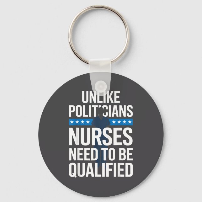 Unlike Liticians Nurses Need To Be Qualified Sarca Schlüsselanhänger (Vorderseite)