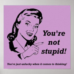 Unluck Thinker Funny Poster Sign