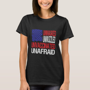 Unmaskiert, ungeimpft, ungeimpft T-Shirt