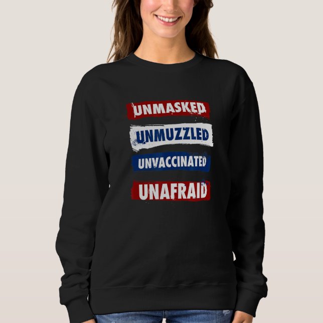 Unmaskierte, ungeimpfte ungeimpfte Antimaske Sweatshirt (Vorderseite)
