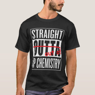 Unmittelbar außerhalb AP Chemistry T Shirt Lehrer 