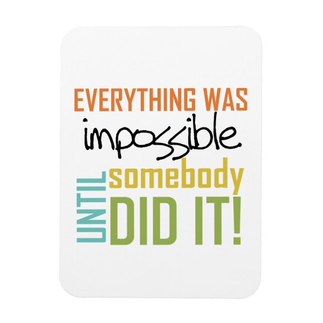 unmöglich, bis es jemand getan hat magnet (Vertikal)