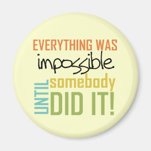 unmöglich, bis es jemand getan hat magnet